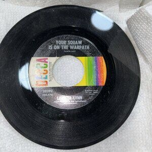 LORETTA LYNN YOUR SQUAW IS ON THE WARPATH/LET ME GO, YOU'RE...